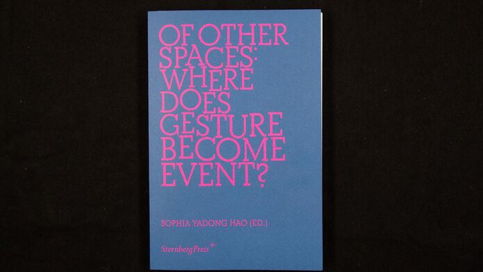 Book cover with the title "Of Other Spaces where does Gesture become Event?" in with pink text and blue background