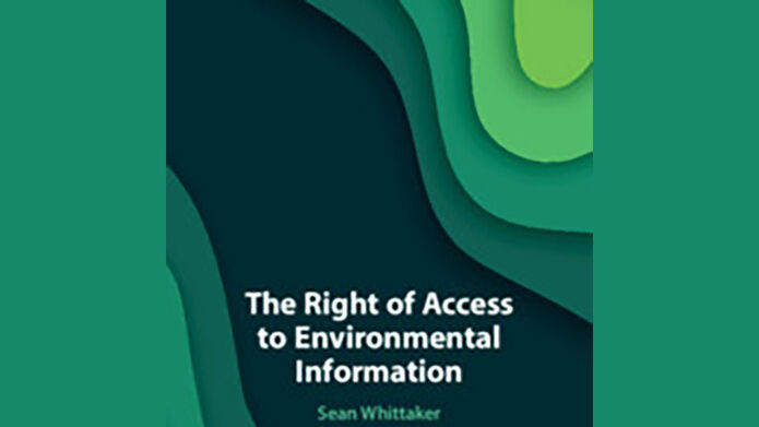A book cover of "The right of access to Environmental information" by Sean Whittaker