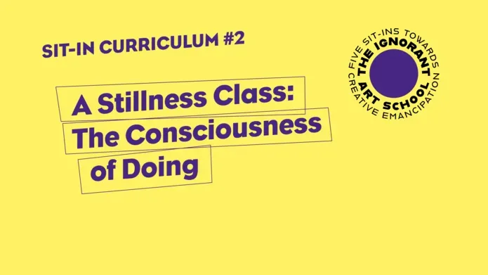 Poster in yellow with purple text A Stillness Class: The Consciousness of Doing 