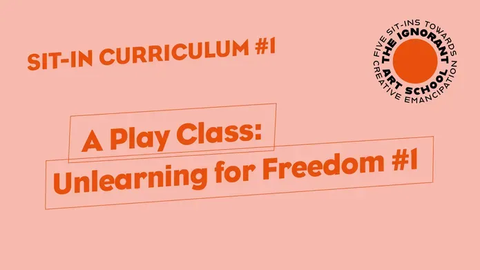 A Play Class: Unlearning for Freedom #1