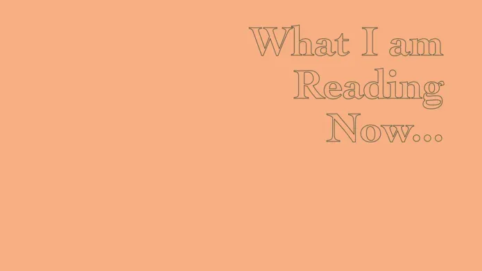 Cover image for What I am Reading Now featuring stylised text