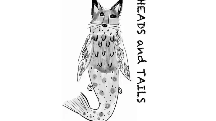 Drawing of a fox with a mermaid tail text written in crayon reads Heads and Tails