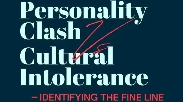 ight blue text on a navy blue background with the words “Personality Clash vs. Cultural Intolerance: Identifying the fine line”