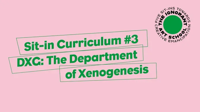title slide Sit-in Curriculum #3 DXG: The Department of Xenogenesis