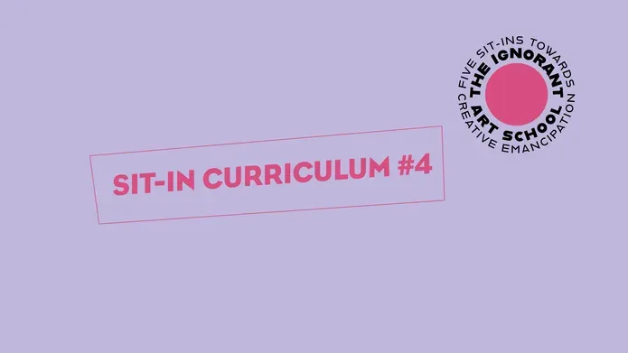 Lavender box with pink text reads: Sit-in Curriculum #4 The Ignorant Art School
