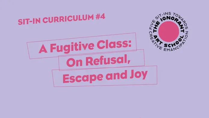 Text box with title: A Fugitive Class, On Refusal, Escape and Joy