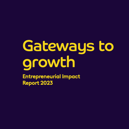 Gateways to growth - Entrepreneurial Impact Report 2023