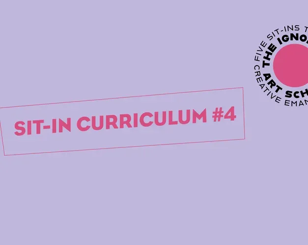 Lavender box with pink text reads: Sit-in Curriculum #4 The Ignorant Art School