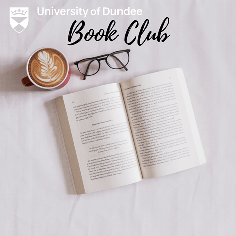 An open book, coffee and glasses. Text says University of Dundee Book Club